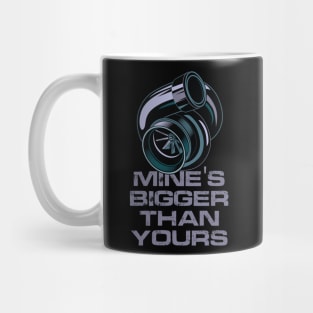 Mines Bigger Than Yours Turbo Design Mug